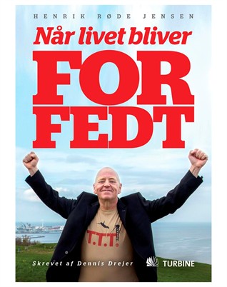 Når Livet Bliver For Fedt